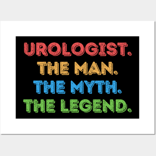 Urologist The Man The Myth The Legend Posters and Art